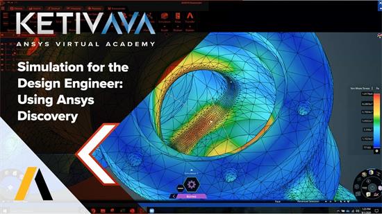 Ansys Discovery khám phá tổng quan về giải pháp thiết kế và mô phỏng